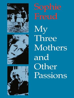 cover image of My Three Mothers and Other Passions